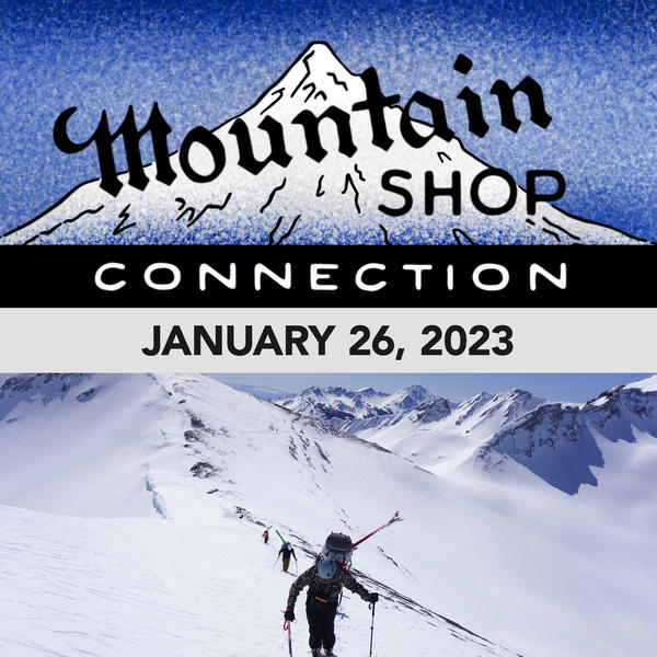 MOUNTAIN SHOP CONNECTION - JANUARY 26, 2023