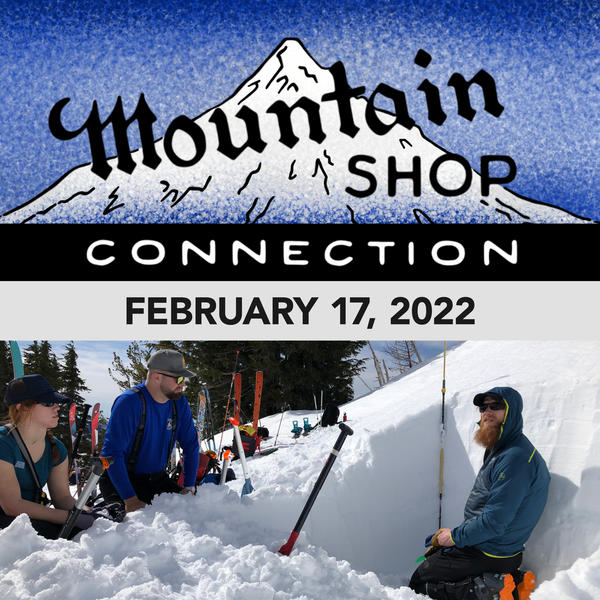 MOUNTAIN SHOP CONNECTION - FEBRUARY 17, 2022