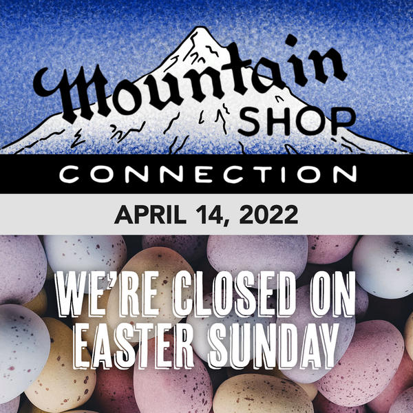 MOUNTAIN SHOP CONNECTION - APRIL 14, 2022