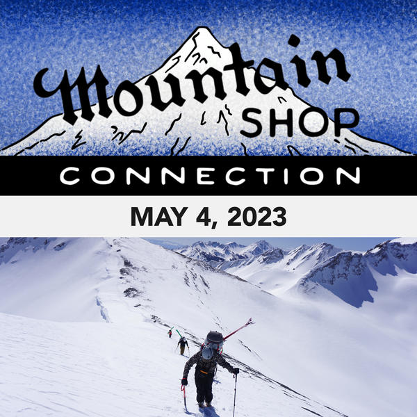 MOUNTAIN SHOP CONNECTION - MAY 4, 2023