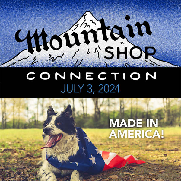 MOUNTAIN SHOP CONNECTION - JULY 3, 2024