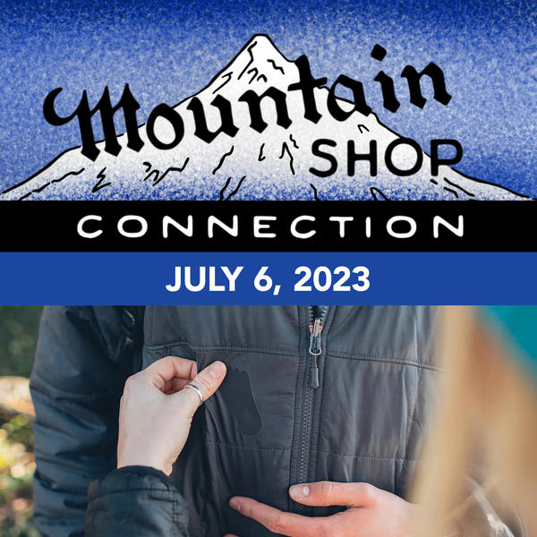 MOUNTAIN SHOP CONNECTION - JULY 6, 2023