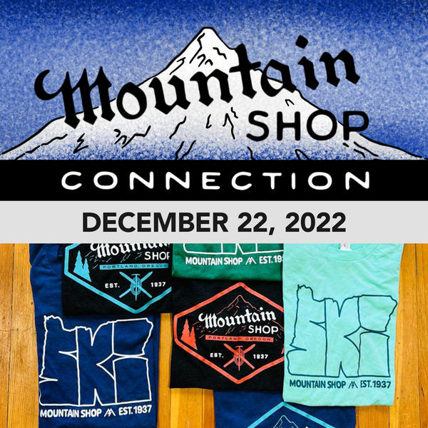 MOUNTAIN SHOP CONNECTION - DECEMBER 22, 2022