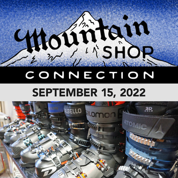 MOUNTAIN SHOP CONNECTION - SEPTEMBER 15, 2022