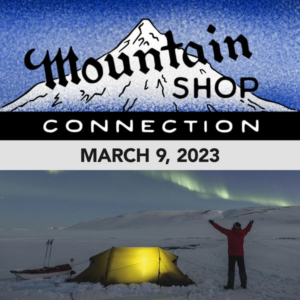 MOUNTAIN SHOP CONNECTION - MARCH 9, 2023