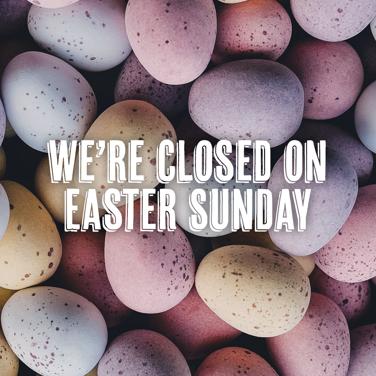 Closed on Easter Sunday